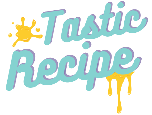 Tastic Recipe